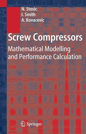 Screw Compressors: Mathematical Modelling and Performance Calculation 2005th Edition - Orginal Pdf